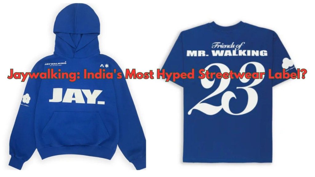 JaywalkingIndiasMostHypedStreetwearLabel